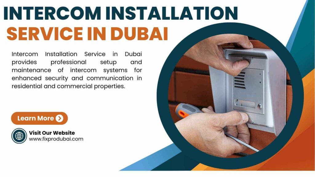Intercom Installation Service in Dubai provides professional setup and maintenance of intercom systems for enhanced security and communication in residential and commercial properties.