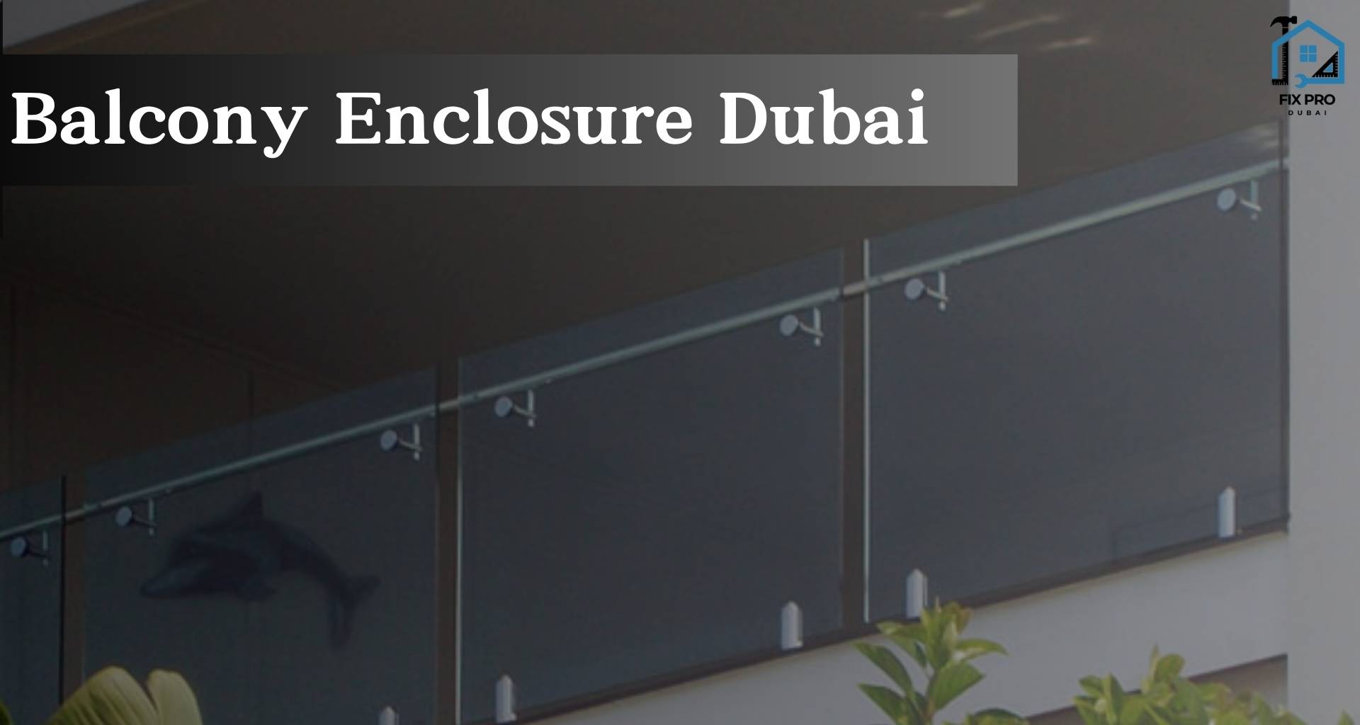 Balcony Enclosure Dubai
