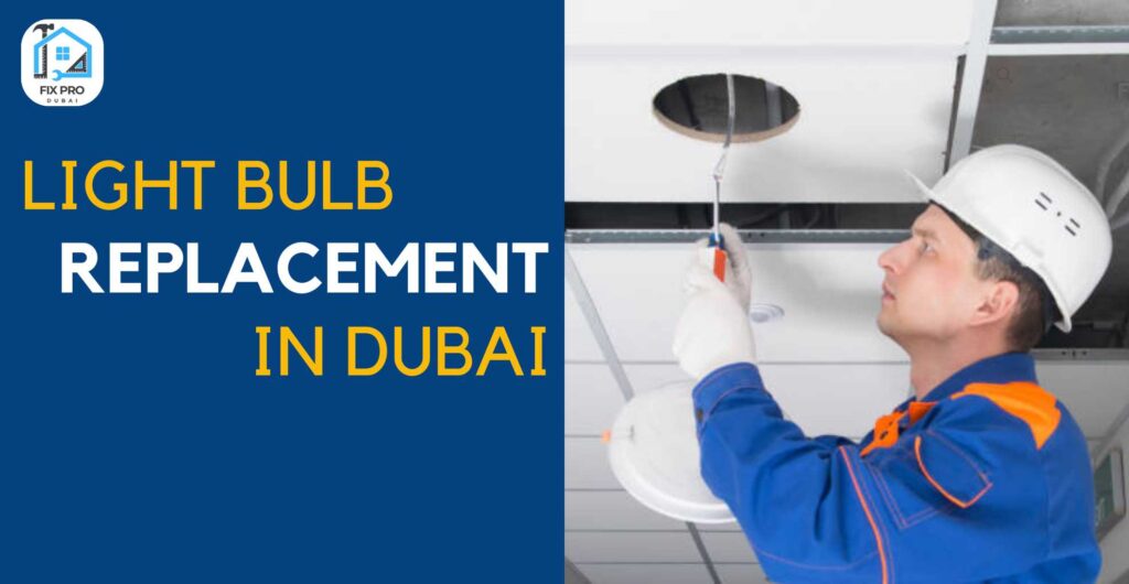 Light bulb replacement in Dubai